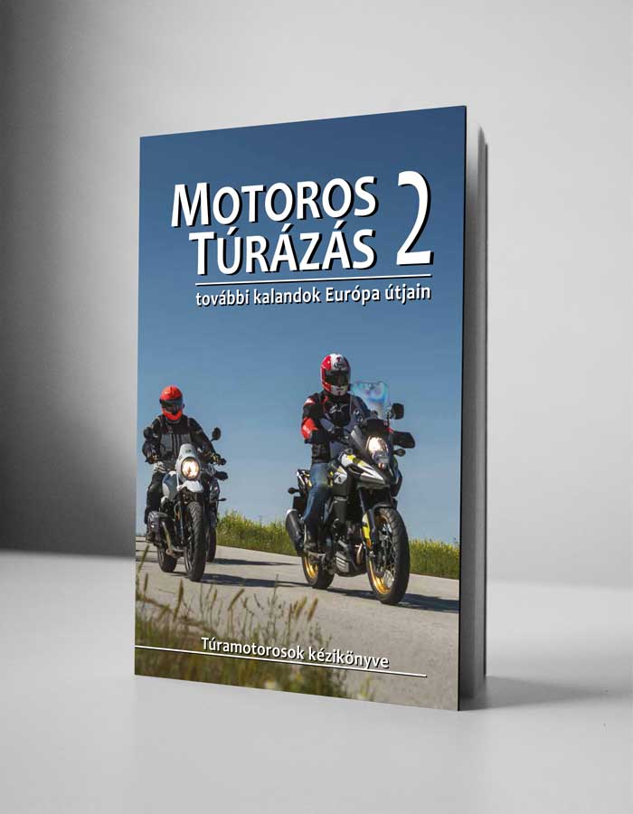 MOTOROS TÚRÁZÁS 2. - további kalandok Európa útjain