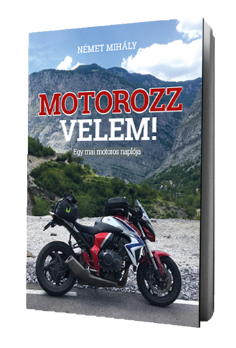 Motorozz velem! – Egy mai motoros naplója